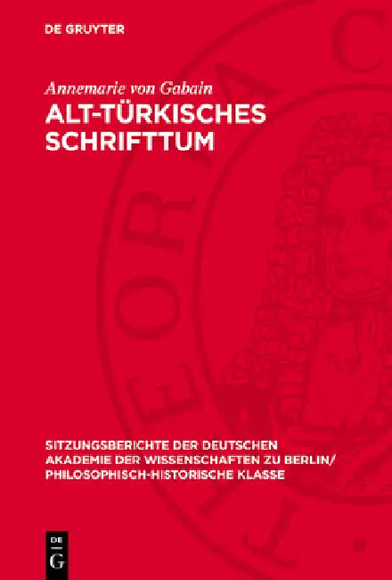 Alt-Türkisches Schrifttum by Annemarie Von Gabain
