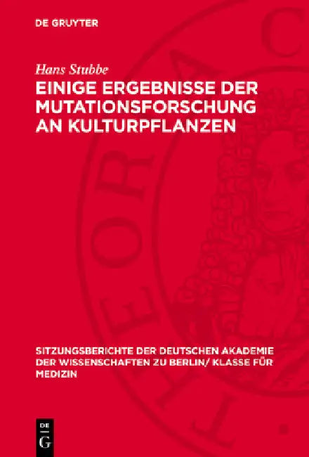 Einige Ergebnisse Der Mutationsforschung an Kulturpflanzen by Hans Stubbe