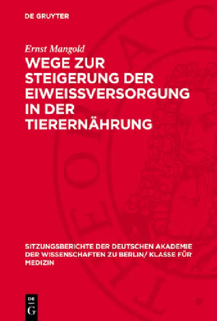 Wege Zur Steigerung Der Eiweissversorgung in Der Tierernährung by Ernst Mangold