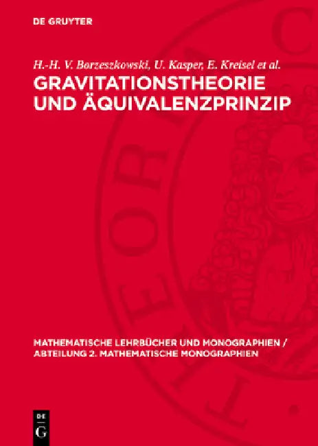 Gravitationstheorie Und Äquivalenzprinzip by H. -H V. Borzeszkowski, U. Kasper, E. Kreisel Et Al