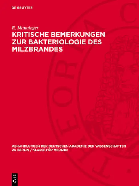 Kritische Bemerkungen Zur Bakteriologie Des Milzbrandes by R. Manninger
