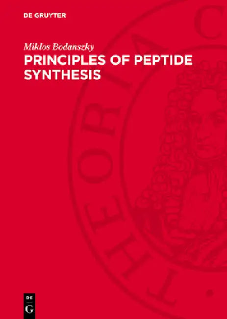 Principles of Peptide Synthesis by Miklos Bodanszky