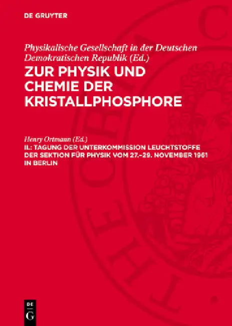 Tagung Der Unterkommission Leuchtstoffe Der Sektion Für Physik Vom 27.-29. November 1961 in Berlin by Henry Ortmann