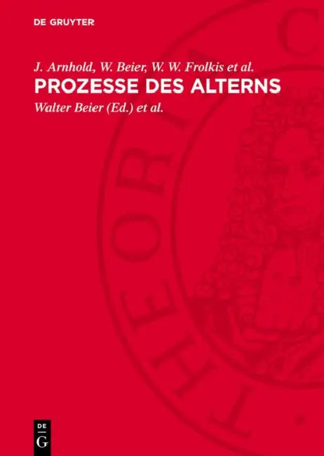 Prozesse Des Alterns by J. Arnhold, W. Beier, W. W. Frolkis Et Al