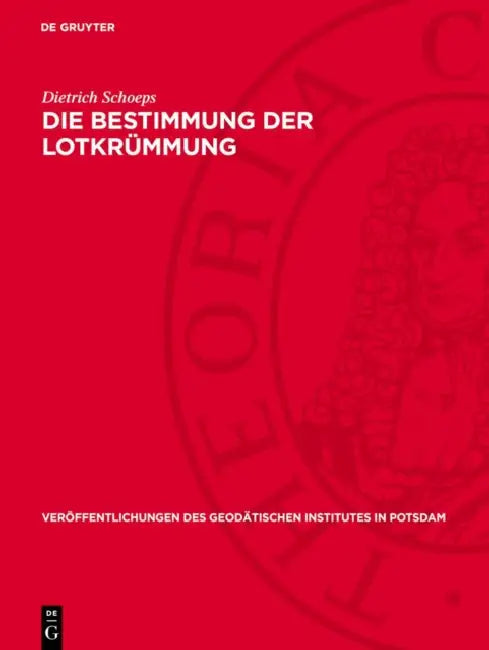 Die Bestimmung Der Lotkrümmung by Dietrich Schoeps