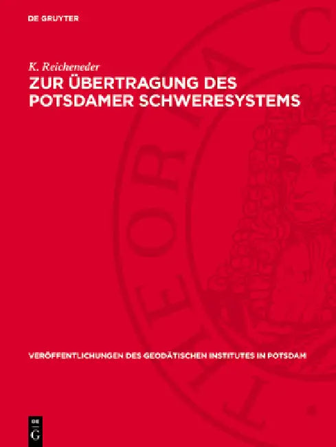 Zur Übertragung Des Potsdamer Schweresystems by K. Reicheneder