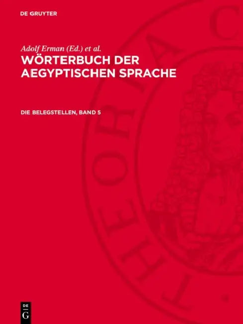 Die Belegstellen, Band 5 by Adolf Erman, Hermann Grapow