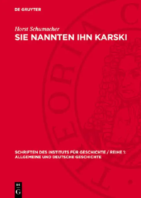 Sie Nannten Ihn Karski: Das Revolutionäre Wirken Julian Marchlewskis in Der Deutschen Arbeiterbewegung 1896 Bis 1919 by Horst Schumacher