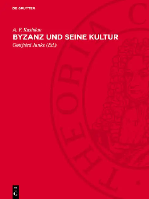 Byzanz Und Seine Kultur by A. P. Kashdan, Gottfried Janke