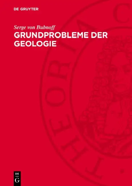 Grundprobleme Der Geologie by Serge Von Bubnoff