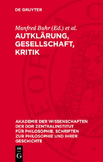 Aufklärung, Gesellschaft, Kritik: Studien Zur Philosophie Der Aufklärung (I) by Manfred Buhr, Wolfgang Förster