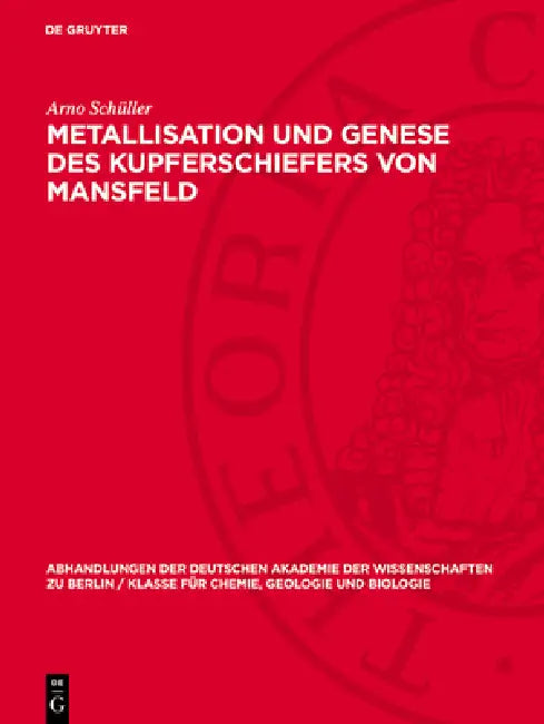 Metallisation Und Genese Des Kupferschiefers Von Mansfeld by Arno Schüller