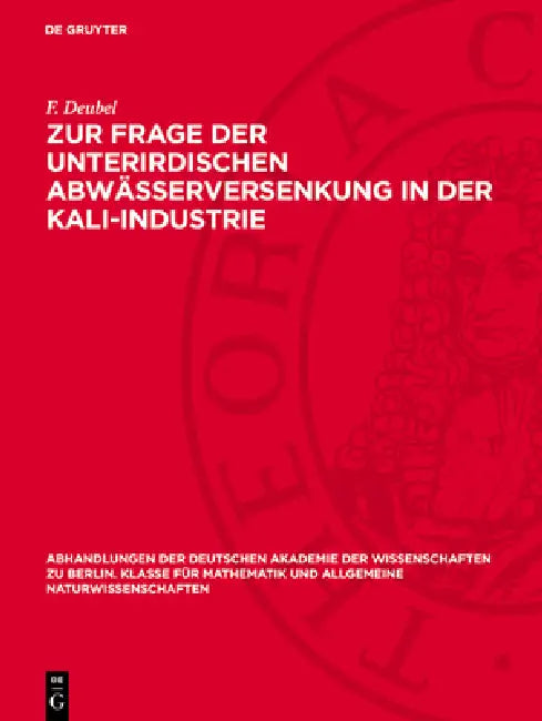 Zur Frage Der Unterirdischen Abwässerversenkung in Der Kali-Industrie by F. Deubel