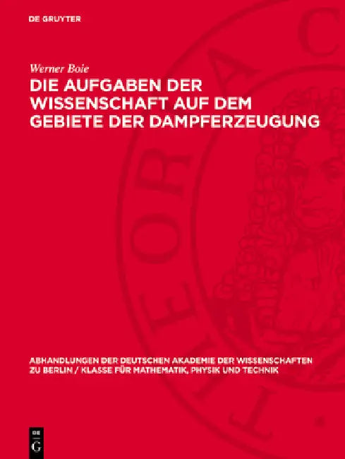 Die Aufgaben Der Wissenschaft Auf Dem Gebiete Der Dampferzeugung by Werner Boie