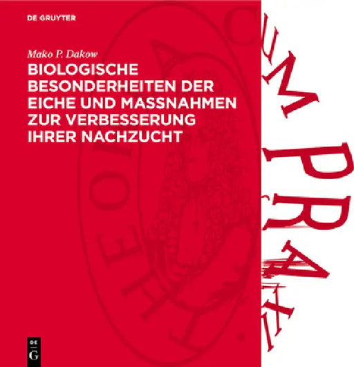 Biologische Besonderheiten Der Eiche Und Massnahmen Zur Verbesserung Ihrer Nachzucht by Mako P. Dakow