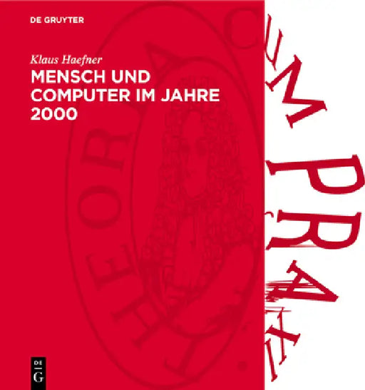 Mensch Und Computer Im Jahre 2000: Ökonomie Und Politik Für Eine Human Computerisierte Gesellschaft by Klaus Haefner