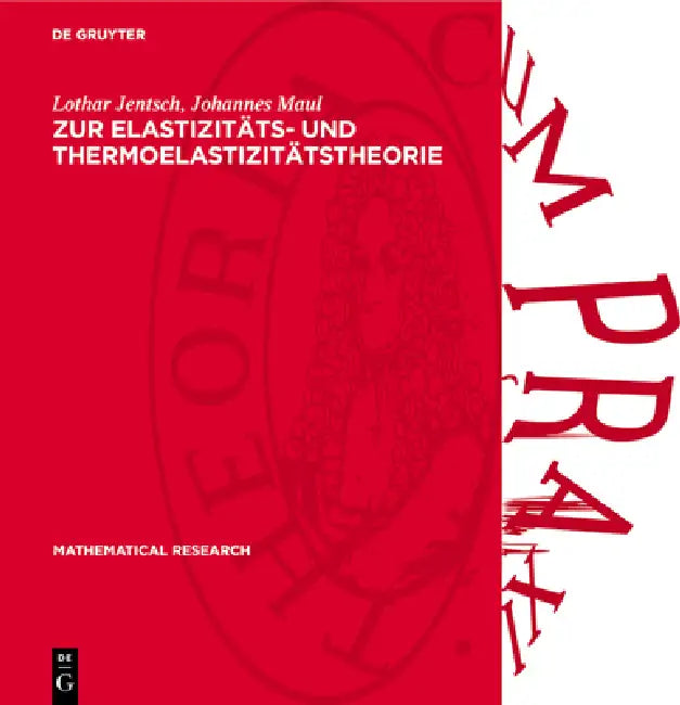 Zur Elastızitäts- Und Thermoelastizitätstheorie: Potentialtheoretische Methoden in Anwendung Auf Verschiedene Modelle by Lothar Jentsch, Johannes Maul