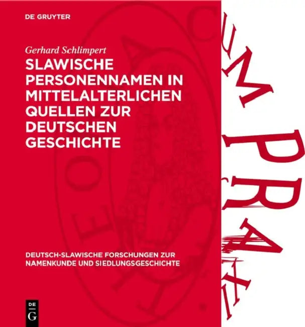 Slawische Personennamen in Mittelalterlichen Quellen Zur Deutschen Geschichte by Gerhard Schlimpert