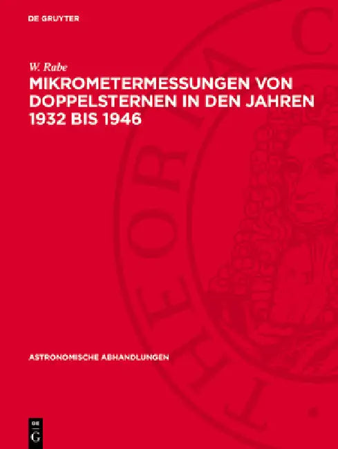Mikrometermessungen Von Doppelsternen in Den Jahren 1932 Bis 1946 by W. Rabe