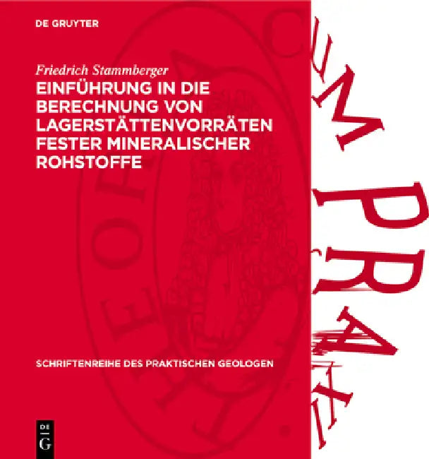 Einführung in Die Berechnung Von Lagerstättenvorräten Fester Mineralischer Rohstoffe: Unter Auswertung Der Arbeiten Sowjetischer Autoren by Friedrich Stammberger