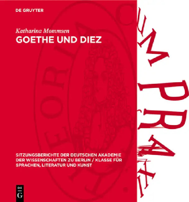 Goethe Und Diez: Quellenuntersuchungen Zu Gedichten Der Divan-Epoche by Katharina Mommsen