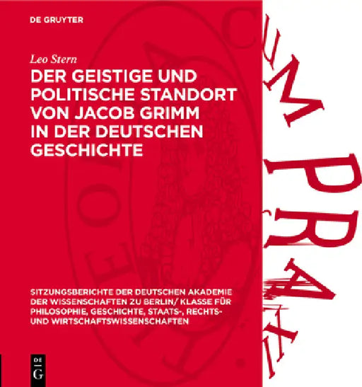 Der Geistige Und Politische Standort Von Jacob Grimm in Der Deutschen Geschichte by Leo Stern