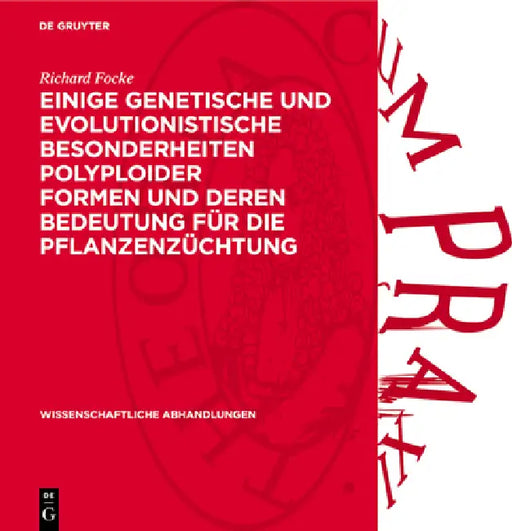Einige Genetische Und Evolutionistische Besonderheiten Polyploider Formen Und Deren Bedeutung Für Die Pflanzenzüchtung by Richard Focke