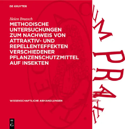 Methodische Untersuchungen Zum Nachweis Von Attraktiv- Und Repellenteffekten Verschiedener Pflanzenschutzmittel Auf Insekten by Helen Braasch
