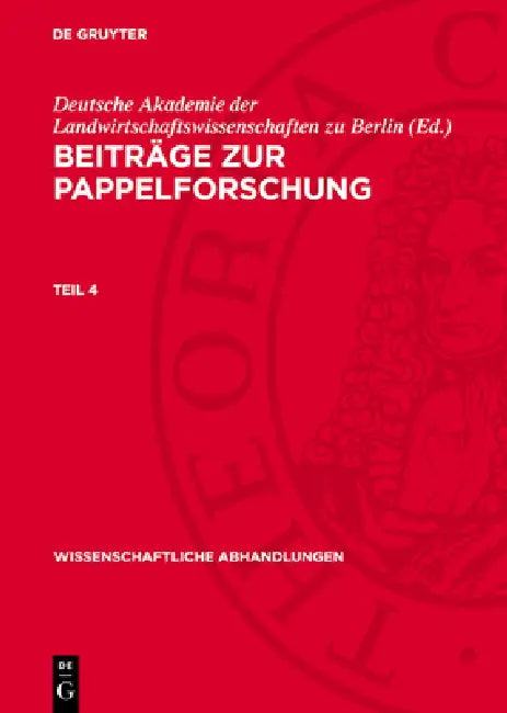 Beiträge Zur Pappelforschung. Teil 4 by Deutsche Akademie Der Landwirtschaftswis