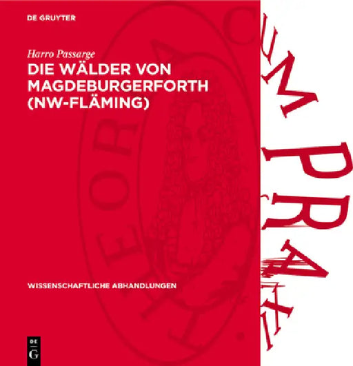 Die Wälder Von Magdeburgerforth (Nw-Fläming): Eine Forstlich-Vegetationskundliche Studie by Harro Passarge