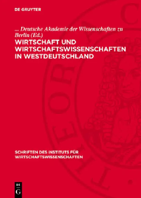 Wirtschaft Und Wirtschaftswissenschaften in Westdeutschland: Protokoll Der Konferenz Des Instituts Für Wirtschaftswissenschaften Bei.Der Deutschen Aka by Deutsche Akademie Der Wissenschaften Zu