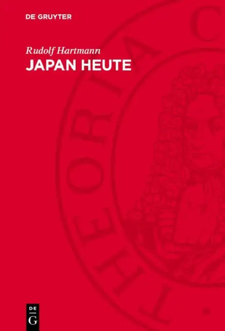 Japan Heute: Wirtschaft, Klassenkampf, Politik by Rudolf Hartmann