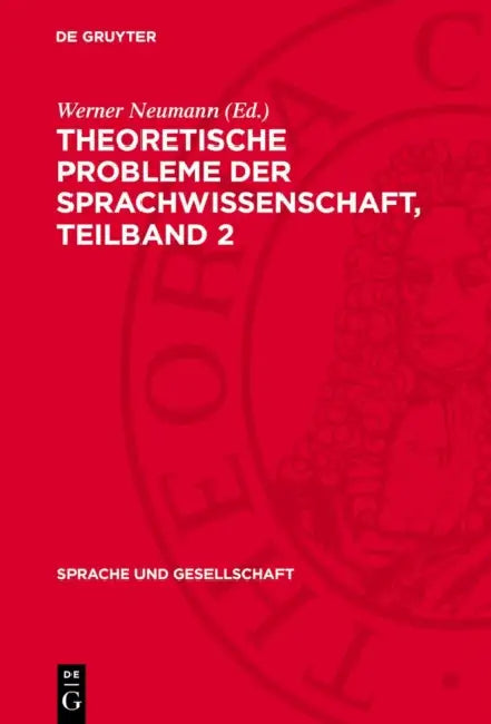 Theoretische Probleme Der Sprachwissenschaft. Teilband 2 by Werner Neumann