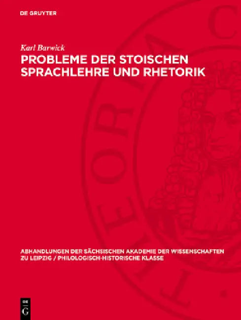 Probleme der stoischen Sprachlehre und Rhetorik by Karl Barwick