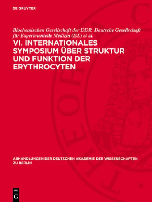 VI. Internationales Symposium Über Struktur Und Funktion Der Erythrocyten by Deutsche Gesellschaft Für Experimentelle, Deutschen Akademie Der Wissenschaften Zu, S. Rapoport
