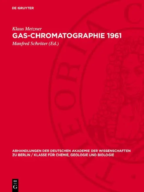 Gas-Chromatographie 1961 by Klaus Metzner, Manfred Schröter