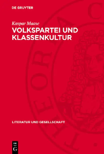 Volkspartei Und Klassenkultur: Grundlagen, Konzeptionen Und Perspektiven Der Spd-Kulturpolitik Seit Mitte Der Fünfziger Jahre by Kaspar Maase