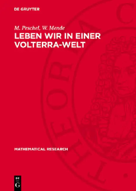 Leben Wir in Einer Volterra-Welt: Ein Ökologischer Zugang Zur Angewandten Systemanalyse by M. Peschel, W. Mende