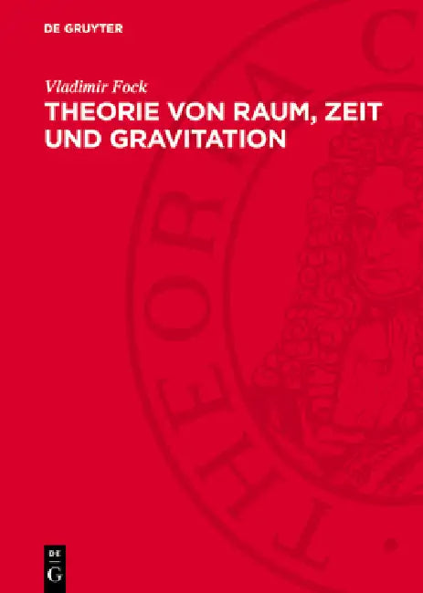 Theorie Von Raum, Zeit Und Gravitation by Vladimir Fock