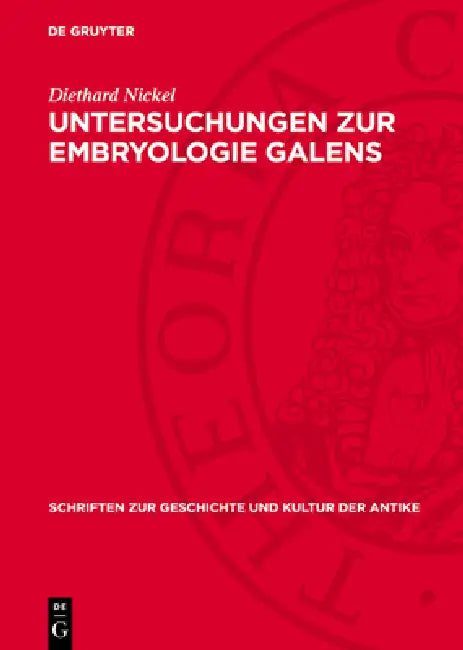 Untersuchungen Zur Embryologie Galens by Diethard Nickel