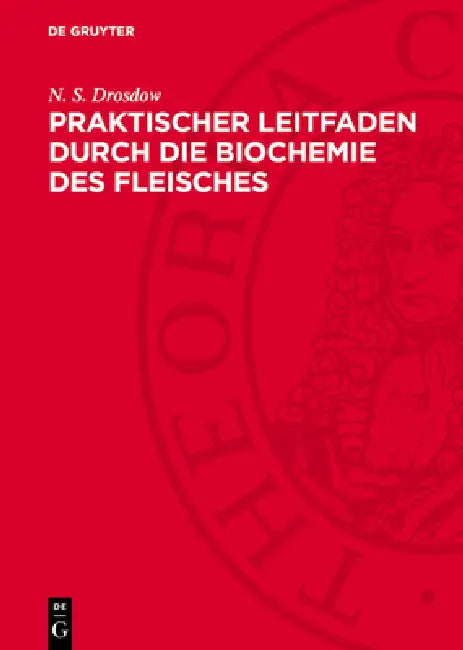 Praktischer Leitfaden Durch Die Biochemie Des Fleisches by N. S. Drosdow