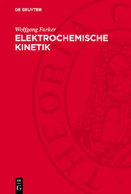 Elektrochemische Kinetik by Wolfgang Forker