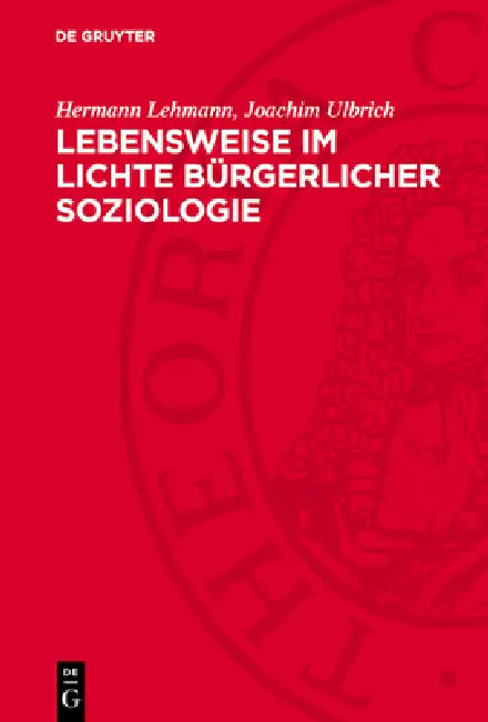 Lebensweise Im Lichte Bürgerlicher Soziologie by Hermann Lehmann, Joachim Ulbrich