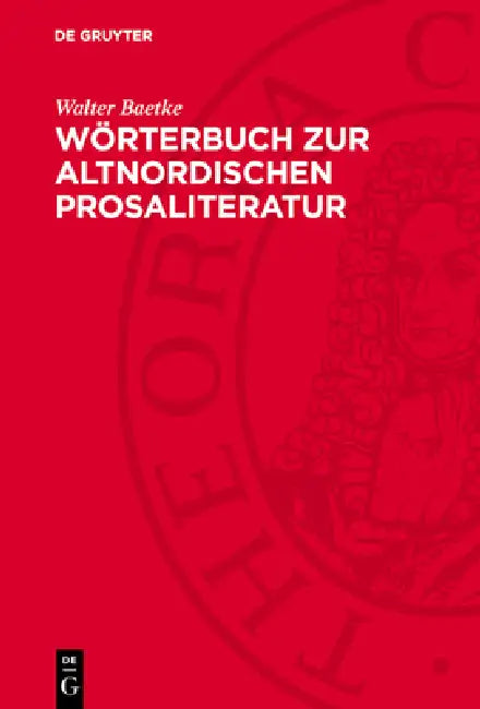 Wörterbuch Zur Altnordischen Prosaliteratur by Walter Baetke