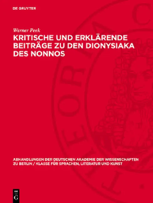 Kritische Und Erklärende Beiträge Zu Den Dionysiaka Des Nonnos by Werner Peek