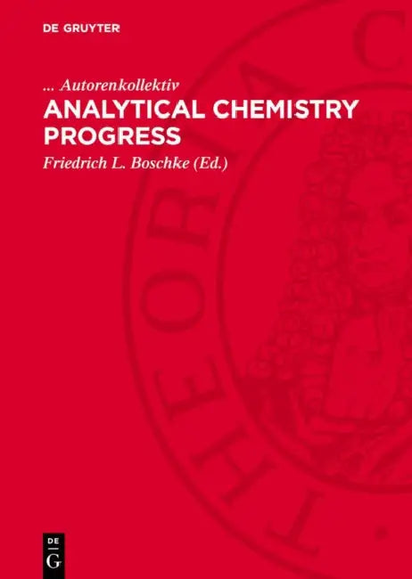 Analytical Chemistry Progress by Autorenkollektiv, Friedrich L. Boschke