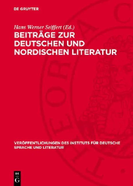 Beiträge Zur Deutschen Und Nordischen Literatur: Festgabe Für Leopold Magon Zum 70. Geburtstag 3. April 1957 by Hans Werner Seiffert