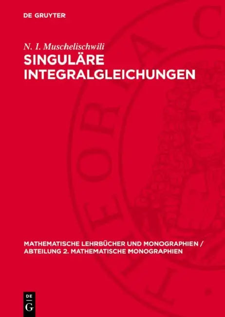 Singuläre Integralgleichungen by N. I. Muschelischwili
