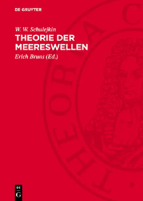 Theorie Der Meereswellen by W. W. Schulejkin, Erich Bruns, Fritz Bartels