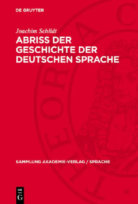 Abriss Der Geschichte Der Deutschen Sprache: Zum Verhältnis Von Gesellschafts- Und Sprachgeschichte by Joachim Schildt